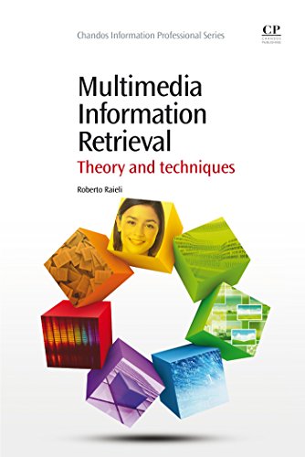 Multimedia Information Retrieval: Theory and Techniques (Chandos Information Professional Series)