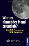 Produkt-Bild: Warum nimmt der Mond zu und ab? Mit 80 Fragen durch das Weltall