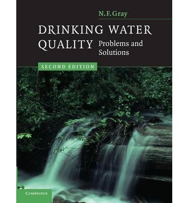 Drinking Water Quality: Problems and Solutions [ Drinking Water Quality: Problems and Solutions by Gray, N F ( Author ) Paperback May- 2008 ] Paperback May- 01- 2008