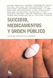 Suicidio, medicamentos y orden público (Esc. Lacaniana De Psicoana)