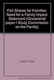 Fair shares for families : the need for a family impact statement