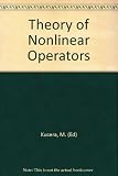 Theory of nonlinear operators : proceedings of a summer school held in September, 1971 at Babylon, Czechoslovakia