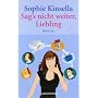 Sag's nicht weiter, Liebling von Sophie Kinsella