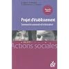 Projet d'�tablissement : Comment le concevoir et le formaliser, Dans le secteur social et m�dico-social