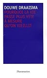 Pourquoi la vie passe plus vite à mesure qu\'on vieillit