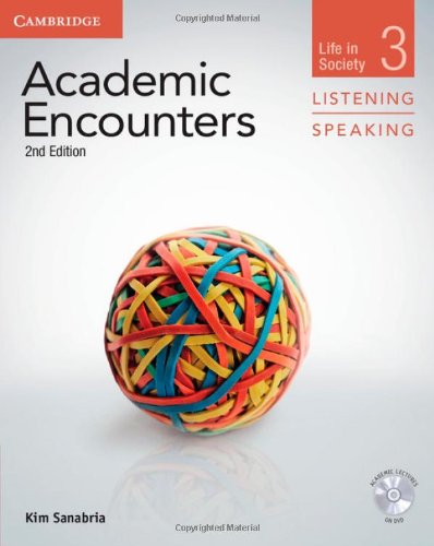Academic Encounters Level 3 Student's Book Listening and Speaking with DVD: Life in Society (Academic Encounters. Life in Society) Academic Encounters Level 3 Student's Book Listening and Speaking with DVD: Life in Society (Academic Encounters. Life in Society)