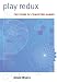 Play Redux: The Form of Computer Games (Digital Cu...