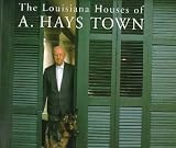 Louisiana Houses of A. Hays Town