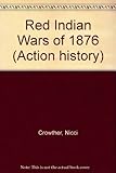 The Red Indian wars of 1876