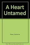 A heart untamed