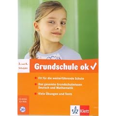 Grundschule ok - 3. und 4. Schuljahr - Fit f�r die weiterf�hrende Schule - Das Gesamt Grundschulwissen in Deutsch und Mathematik -Viele �brungen und Tests
