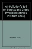 Air pollution's toll on forests and crops
