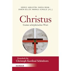 "Christus - Gottes sch�pferisches Wort": Festschrift f�r Christoph Kardinal Sch�nborn zum 65. Geburtstag