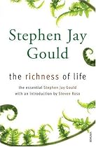 The Richness of Life: A Stephen Jay Gould Reader