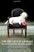 For the Love of Animals: The Rise of the Animal Protection Movement