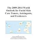 The 2009 2014 World Outlook For Facial Skin Care Toners Astringents And Fresheners