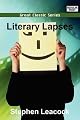 LITERARY LAPSES: My Financial Career; Lord Oxhead's Secret; Boarding House Geometry; The Awful Fate of Melpomenus Jones; A Christmas Letter; How to Make a Million Dollars; How to Live to be 200; How to Avoid Getting Married; How to be a Doctor