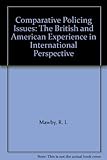 Comparative policing issues : the British and American system in international perspective