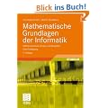 Mathematische Grundlagen der Informatik: Mathematisches Denken und Beweisen. Eine Einf�hrung (Leitf�den der Informatik)