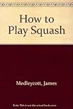 How to play squash