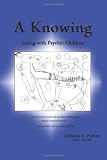 A Knowing: Living with Psychic Children