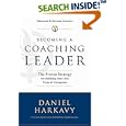 Becoming a Coaching Leader: The Proven Strategy for Building Your Own Team of Champions