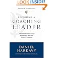 Becoming a Coaching Leader: The Proven Strategy for Building Your Own Team of Champions by Daniel S. Harkavy