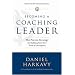 Becoming a Coaching Leader: The Proven Strategy for Building a Team of Champions