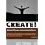CREATE! Initiating Change and Inventing the Future
