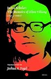 Just a scholar : the memoirs of Zhou Yiliang (1913-2001)