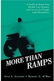 More than Ramps: A Guide to Improving Health Care Quality and Access for People with Disabilities More than Ramps: A Guide to Improving Health Care Quality and Access for People with Disabilities