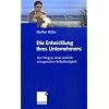 Die Entwicklung Ihres Unternehmens: Der Weg zu einer wirklich ertragreichen Selbst�ndigkeit