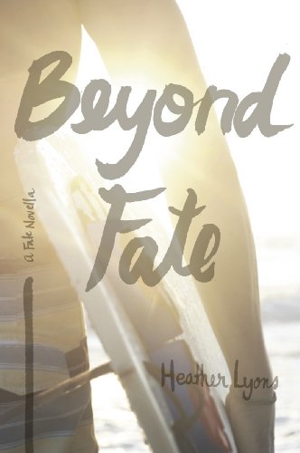 Beyond Fate (Fate Series 1.5) by Heather Lyons
