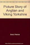 The picture story of Anglian and Viking Yorkshire