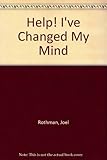 Help! I've changed my mind!