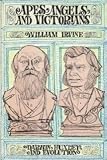 Apes, angels, and Victorians;: The story of Darwin, Huxley, and evolution; with a new introd. by Sir Julian Huxley (Time Reading Program)