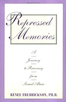 Repressed Memories: A Journey to Recovery from Sexual Abuse