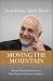 Moving the Mountain: Beyond Ground Zero to a New Vision of Islam in America Moving the Mountain: Beyond Ground Zero to a New Vision of Islam in America