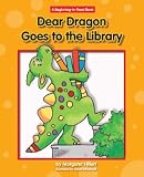 Dear Dragon Goes to the Library [DEAR DRAGON GOES TO THE LIB] [Library Binding]