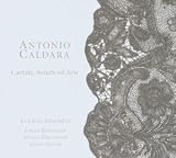 Antonio Caldara: Cantate, Sonate ed Arie