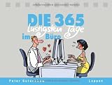 Produkt-Bild: Die 365 lustigsten Tage im B&uuml;ro: Immerw&auml;hrender Kalender