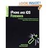 iPhone and iOS Forensics: Investigation, Analysis and Mobile Security for Apple iPhone, iPad and iOS Devices