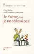 Je t'aime, donc je ne c�derai pas !