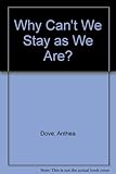 Why can't we stay as we are?
