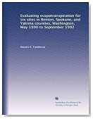 Evaluating evapotranspiration for six sites in Benton, Spokane, and Yakima counties, Washington, May 1990 to September 1992