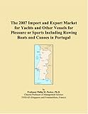 The 2007 Import and Export Market for Yachts and Other Vessels for Pleasure or Sports Including Rowing Boats and Canoes in Portugal