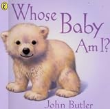 Whose Baby Am I? (Picture Puffin) by Butler, John, John Butler (PUK Rights) (2001) Paperback