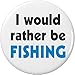 I would rather be Fishing 2.25