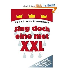 Sing doch eine met XXL: Das k�lsche Liederbuch - 201 k�lsche Kultlieder mit allen Texten und Akkorden
