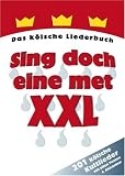 Produkt-Bild: Sing doch eine met XXL: Das k&ouml;lsche Liederbuch - 201 k&ouml;lsche Kultlieder mit allen Texten und Akkorden